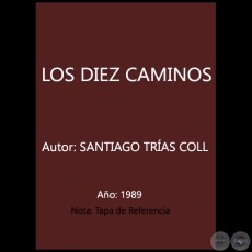 LOS DIEZ CAMINOS - Autor: SANTIAGO TRAS COLL - Ao 1989